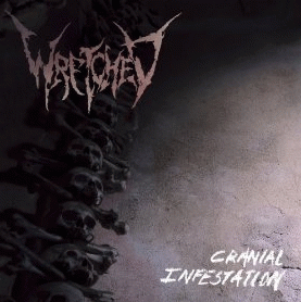 Wretched (USA-2) : Cranial Infestation